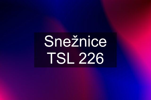 Snežnice TSL 226