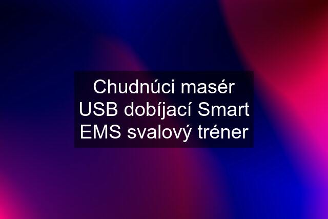 Chudnúci masér USB dobíjací Smart EMS svalový tréner