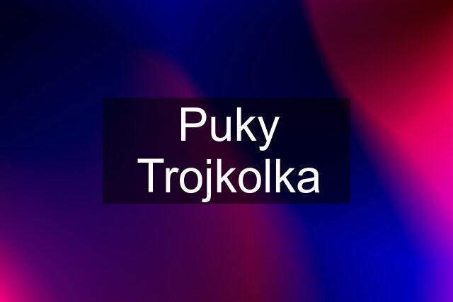 Puky Trojkolka