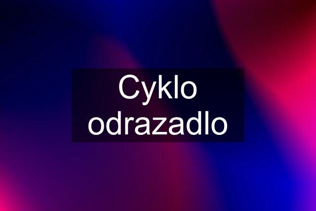 Cyklo odrazadlo