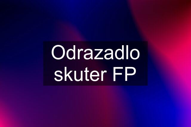 Odrazadlo skuter FP