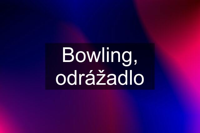 Bowling, odrážadlo