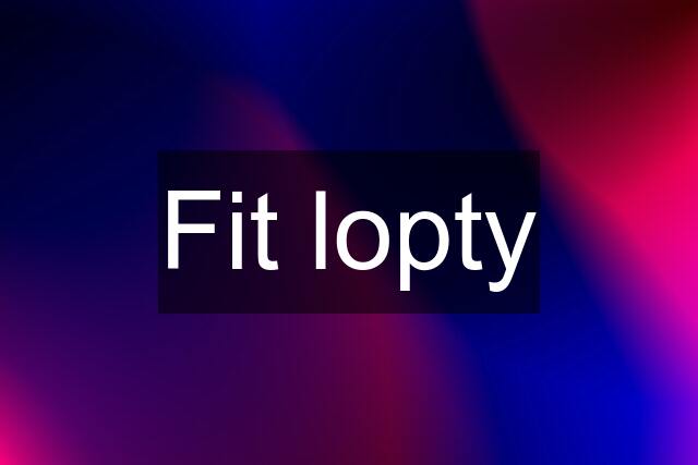 Fit lopty