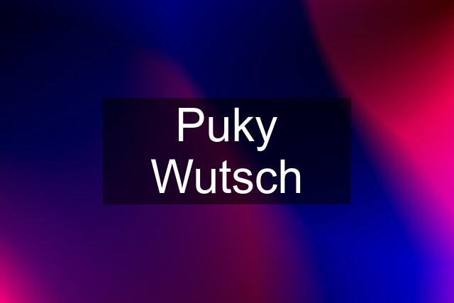 Puky Wutsch