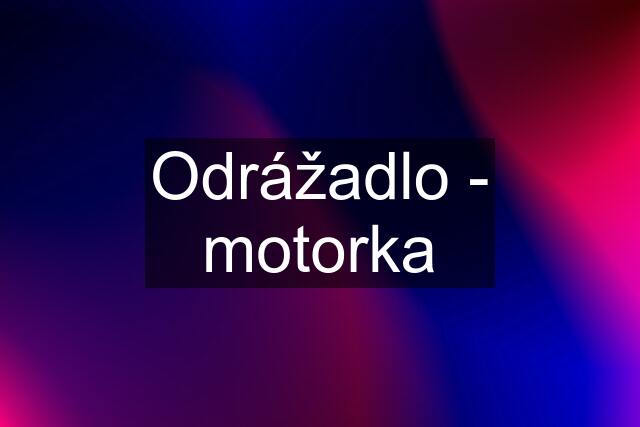 Odrážadlo - motorka