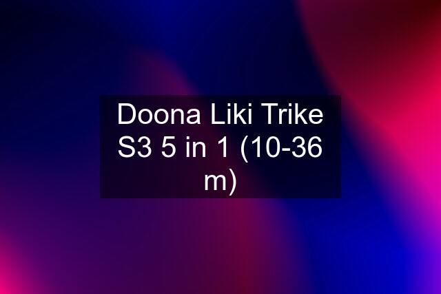 Doona Liki Trike S3 5 in 1 (10-36 m)