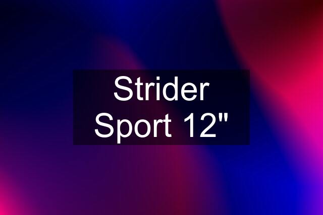 Strider Sport 12"