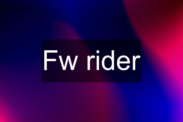 Fw rider