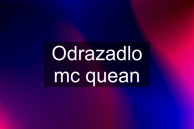 Odrazadlo mc quean