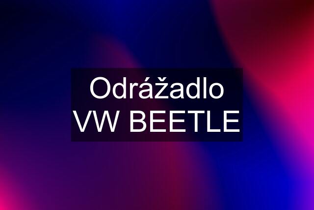 Odrážadlo VW BEETLE