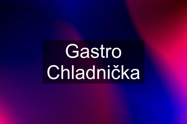 Gastro Chladnička