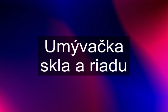 Umývačka skla a riadu