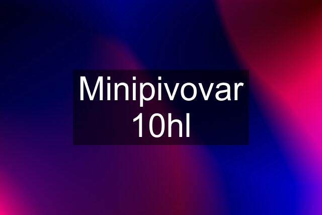 Minipivovar 10hl