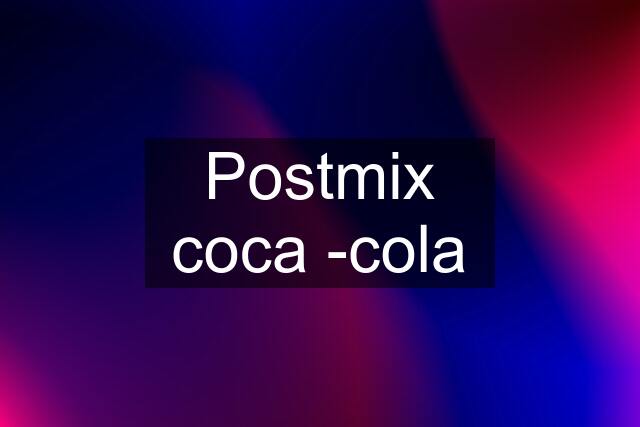 Postmix coca -cola