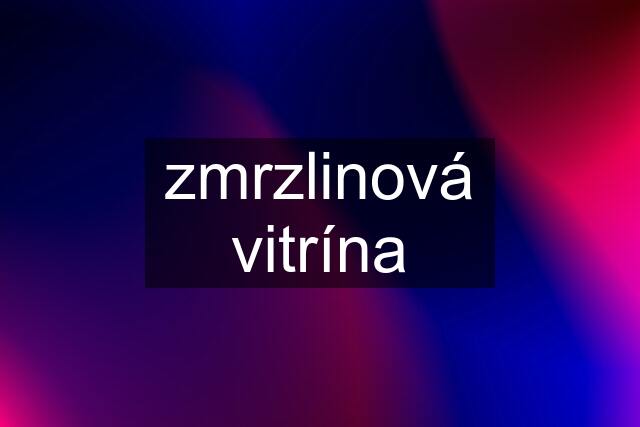 zmrzlinová vitrína