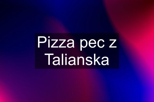 Pizza pec z Talianska