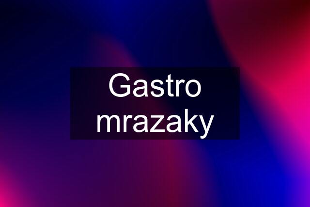 Gastro mrazaky