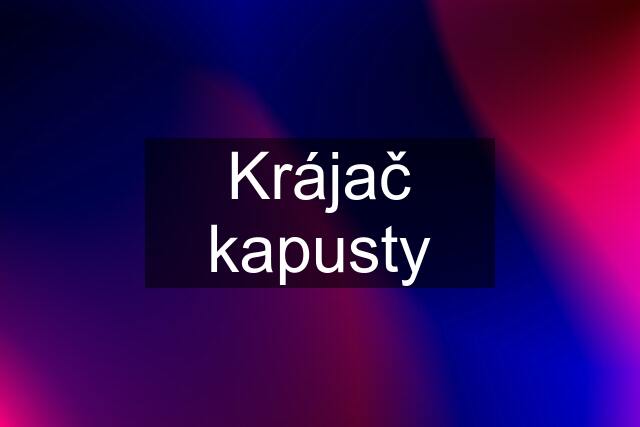 Krájač kapusty