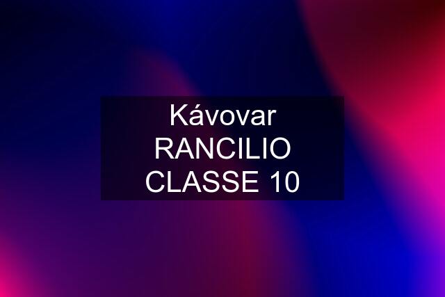 Kávovar RANCILIO CLASSE 10