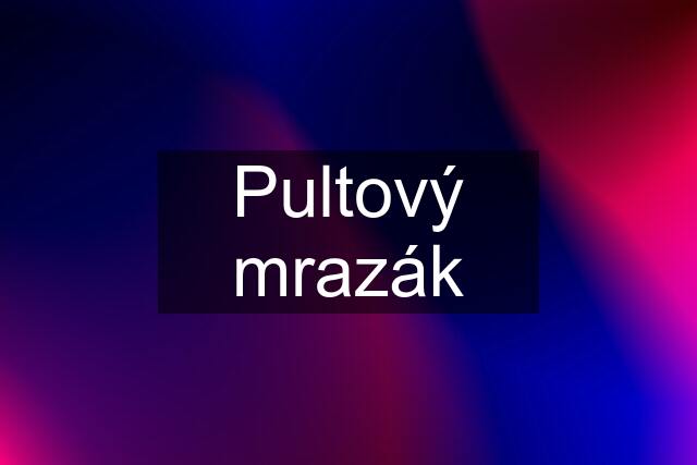 Pultový mrazák