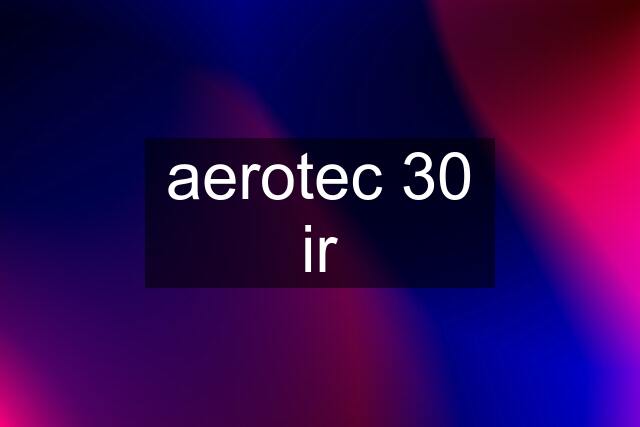 aerotec 30 ir