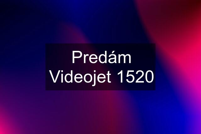 Predám Videojet 1520