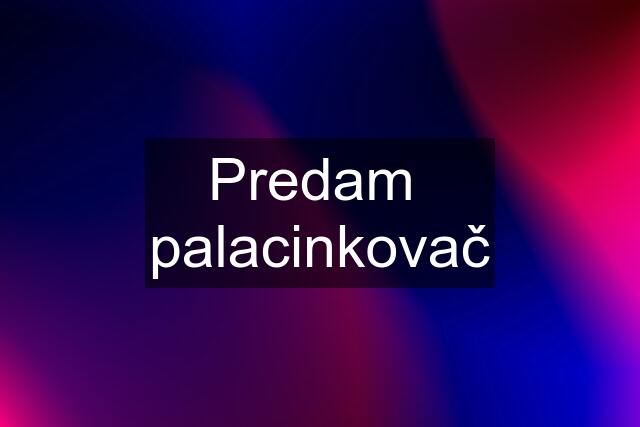 Predam  palacinkovač