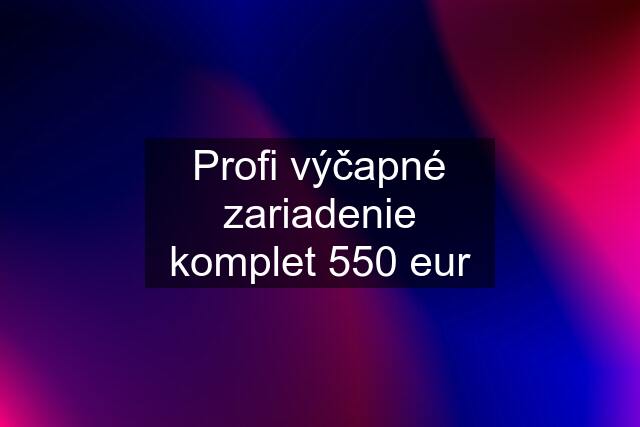 Profi výčapné zariadenie komplet 550 eur