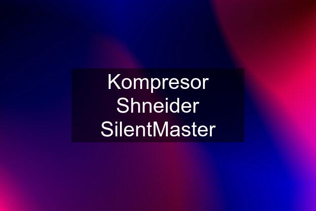 Kompresor Shneider SilentMaster