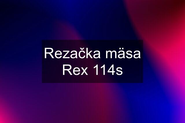 Rezačka mäsa Rex 114s