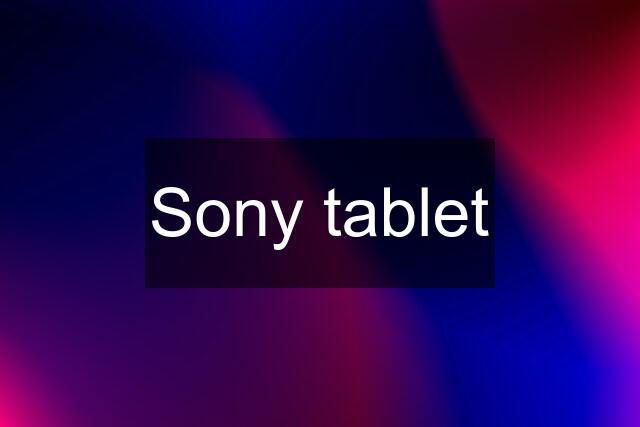 Sony tablet