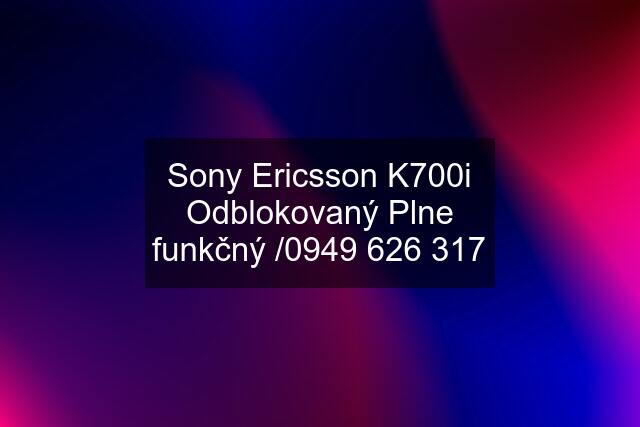 Sony Ericsson K700i Odblokovaný Plne funkčný /