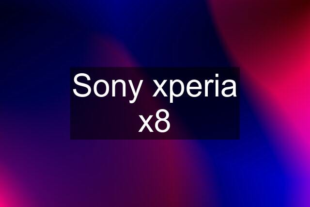 Sony xperia x8