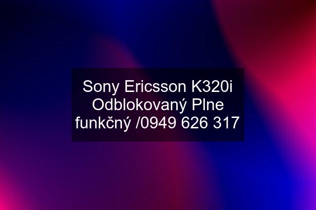Sony Ericsson K320i Odblokovaný Plne funkčný /