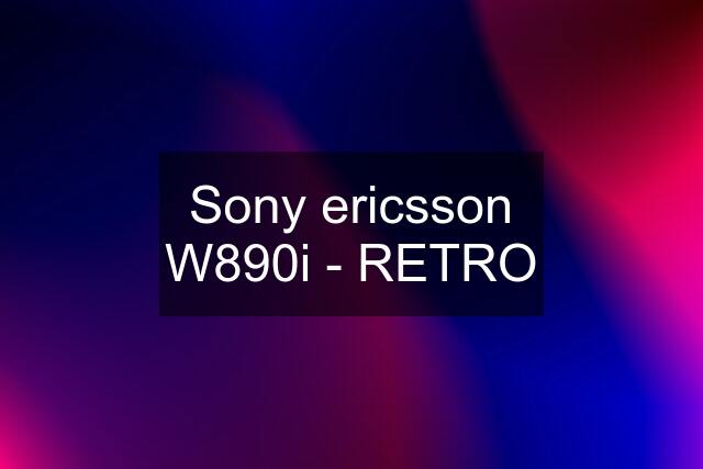 Sony ericsson W890i - RETRO