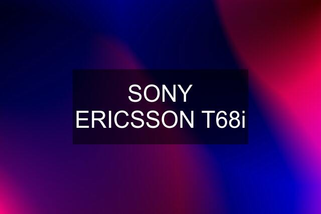 SONY ERICSSON T68i