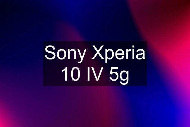 Sony Xperia 10 IV 5g