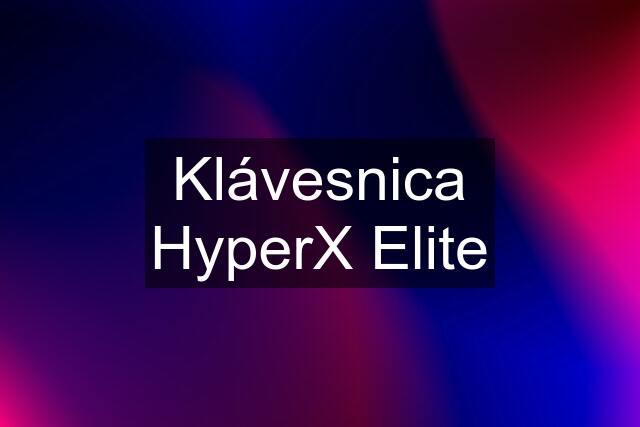 Klávesnica HyperX Elite