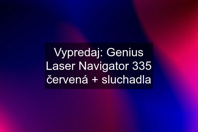 Vypredaj: Genius Laser Navigator 335 červená + sluchadla