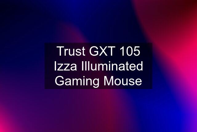 Trust GXT 105 Izza Illuminated Gaming Mouse