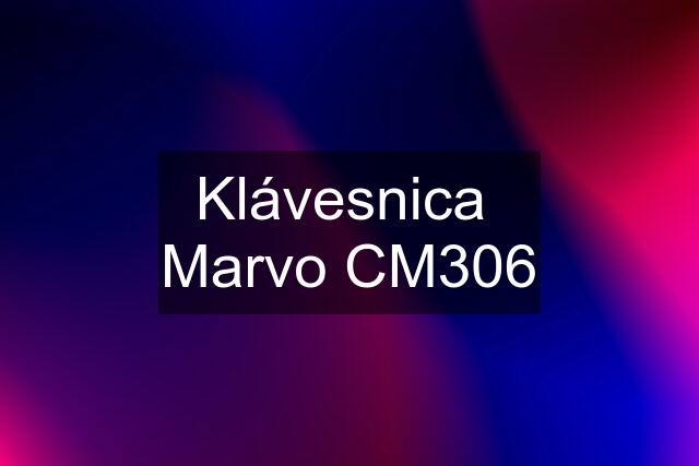 Klávesnica  Marvo CM306