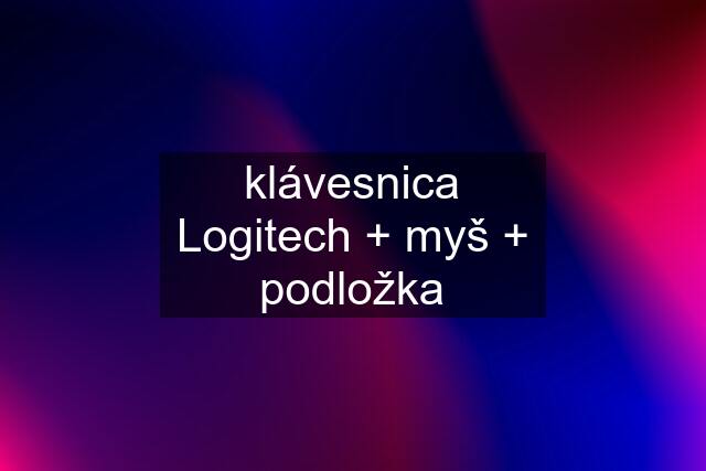 klávesnica Logitech + myš + podložka