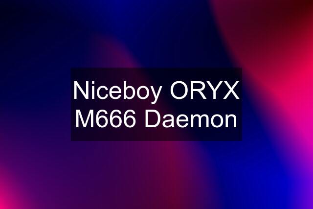 Niceboy ORYX M666 Daemon