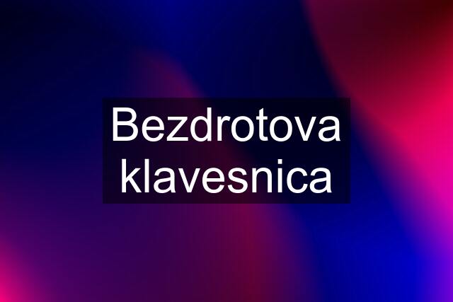 Bezdrotova klavesnica