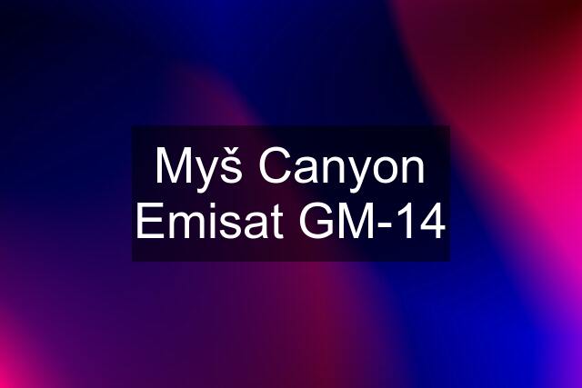 Myš Canyon Emisat GM-14