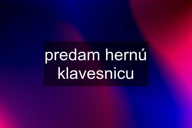 predam hernú klavesnicu