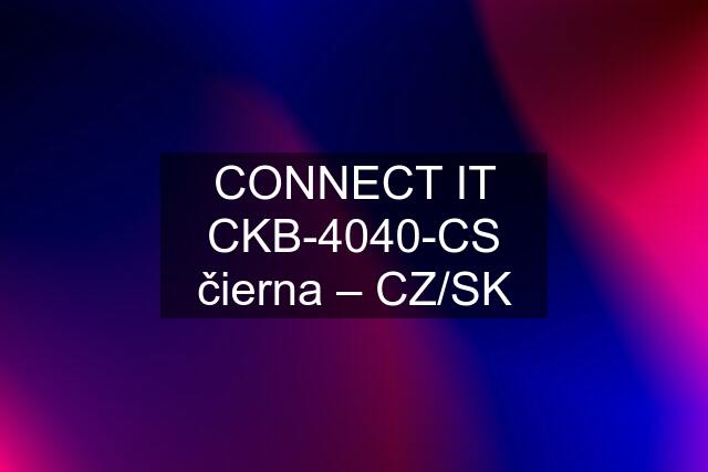 CONNECT IT CKB-4040-CS čierna – CZ/SK