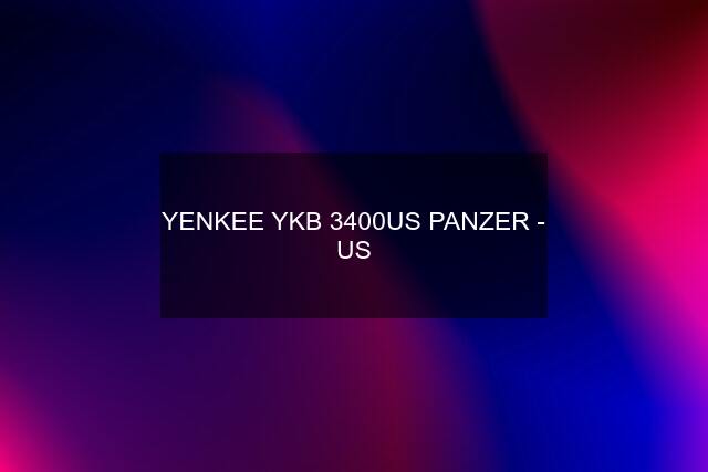 YENKEE YKB 3400US PANZER - US