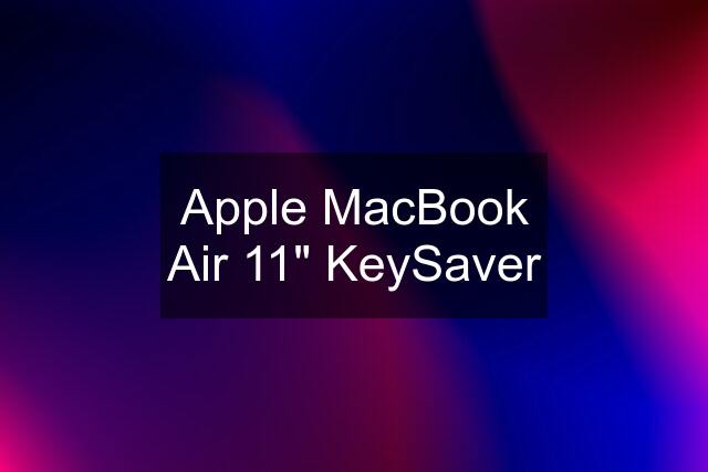 Apple MacBook Air 11" KeySaver