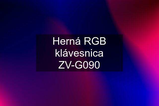 Herná RGB klávesnica ZV-G090